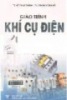 Giáo trình Khí cụ điện: Phần 1 - NXB ĐH Quốc gia TP. Hồ Chí Minh