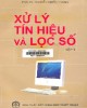 Ebook Xử lý tín hiệu và lọc số (Tập 1) - PGS.TS. Nguyễn Quốc Trung