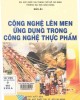 Ebook Công nghệ lên men ứng dụng trong công nghệ thực phẩm (tái bản lần thứ ba): Phần 2