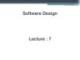 Software design: Lecture 7 - Sheraz Pervaiz