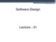 Software design: Lecture 21 - Sheraz Pervaiz