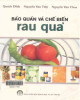 Ebook Bảo quản và chế biến rau quả: Phần 1