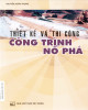 Ebook Thiết kế và thi công công trình nổ phá: Phần 2