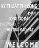 Bài giảng Kỹ thuật thi công (Phần 1): Chương 4 - Th.S Đỗ Thị Xuân Lan