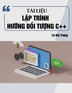 Tài liệu Lập Trình Hướng Đối Tượng C++: Bài Tập & Lời Giải Chi Tiết