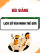 Bài giảng Lịch sử văn minh thế giới - Dương Thị Nhung