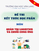 Đề thi kết thúc học phần học kì 2 môn Quản trị logistics và chuỗi cung ứng năm 2024-2025 có đáp án (Đề 1)