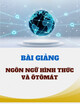 Bài giảng Ngôn ngữ hình thức và Ôtômát: Chương 1 - Mở đầu