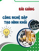 Bài giảng Công nghệ dập tạo hình khối: Chương 4 - TS. Đinh Văn Duy