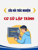 Câu hỏi trắc nghiệm Cơ sở lập trình