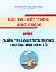 Đề thi kết thúc học phần học kì 1 môn Quản trị logistics trong thương mại điện tử năm 2024-2025 có đáp án