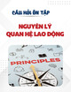 Câu hỏi ôn tập Nguyên lý quan hệ lao động có đáp án