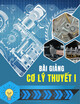 Bài giảng môn Cơ lý thuyết I: Phần 1 - GV. Nguyễn Thị Hải Vân