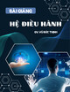 Bài giảng Hệ điều hành: Chương 1 - Vũ ĐứcThịnh