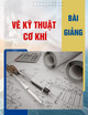 Bài giảng Vẽ kỹ thuật cơ khí: Chương 3 – Trường ĐH SPKT (ĐH Đà Nẵng)