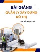 Bài giảng Quản lý xây dựng đô thị: Chương 4 - GV. Hồ Nhật Linh