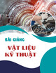 Bài giảng Vật liệu kỹ thuật - TS. Trần Văn Khanh