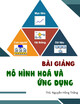 Bài giảng Mô hình hoá và ứng dụng: Chương 1 - ThS. Nguyễn Hồng Thắng