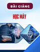 Bài giảng Học máy: Chương 1 - Giới thiệu về học máy