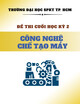 Để thi cuối kỳ học kỳ 2 năm học 2018-2019 môn Công nghệ chế tạo máy