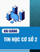 Bài giảng Tin học cơ sở 2 (Phần lý thuyết)