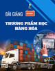 Bài giảng Thương phẩm học hàng hóa: Chương 2 - Phân loại sản phẩm, hàng hóa