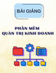 Bài giảng Phần mềm quản trị kinh doanh: Chương 2 - Các hệ thống thông tin hỗ trợ quản trị doanh nghiệp