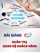 Bài giảng Quản trị quan hệ khách hàng: Bài 5 - ThS. Đinh Thu Quỳnh