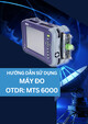 Hướng dẫn sử dụng máy đo OTDR: MTS 6000