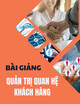 Bài giảng Quản trị quan hệ khách hàng: Chương 2 - TS. Lê Văn Dũng